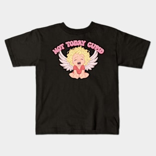 Not Today Cupid Kids T-Shirt